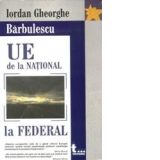 Uniunea Europeana de la National la Federal