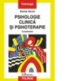 Psihologie clinica si psihoterapie. Fundamente