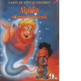 Aladdin si lampa fermecata (carte de citit si colorat)