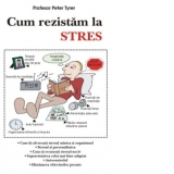 Cum rezistam la stres