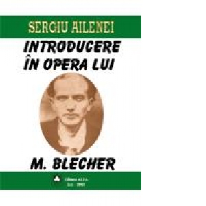 Introducere in opera lui M. Blecher