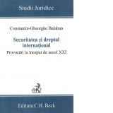 Securitatea si dreptul international. Provocari la inceput de secol XXI (editie 2006)