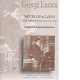 Caiete George Enescu (volumul 5) - Niccolo Paganini. Les Caprices no VI, XVI et XXIV. Accompagnement de piano par Georges Enesco