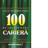 Cele mai reusite 100 de idei pentru cariera