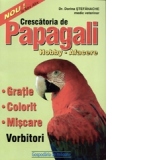 Crescatoria de papagali - hobby, afacere