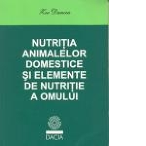 Nutritia animalelor domestice si elemente de nutritie a omului