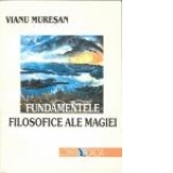 Fundamentele Filosofice ale Magiei