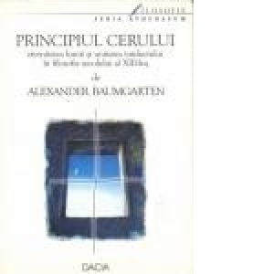 Principiul Cerului - eternitatea lumii si unitatea intelectului in filosofia secolului al XIII-lea