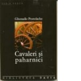 Cavaleri si paharnici