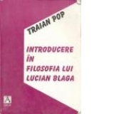 Introducere in filosofia lui Lucian Blaga