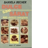 Dulce sau sarat - 480 delicii complete