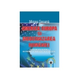 America, Europa si modernizarea Romaniei: fundamente pentru un proiect romanesc de societate