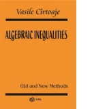 Algebraic Inequalities - Old and New Methods