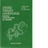 Desen tehnic industrial - Pentru constructii de masini