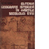 Oltenia - geografie istorica in hartile secolului XVIII