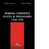 Romania comunista. Statul si propaganda (1948-1953)