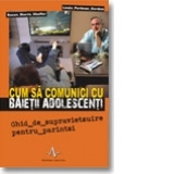 Cum sa comunici cu baietii adolescenti