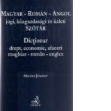 Dictionar drept, economie, afaceri (maghiar - roman - englez). MAGYAR - ROMAN - ANGOL jogi, kozgazdasagi es uzleti Szatar