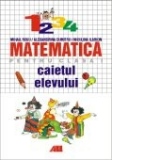 MATEMATICA PENTRU CLASA I. CAIETUL ELEVULUI