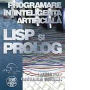 Programare in inteligenta artificiala - LISP si PROLOG (editia II)