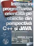 Initiere in programarea orientata pe obiecte din perspectiva C++ si JAVA