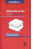 Bacalaureat - Limba franceza. 1200 de teste grila