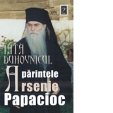 Iata duhovnicul - Parintele Arsenie Papacioc (volumul 2)