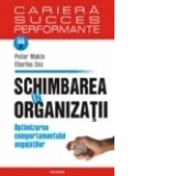 Schimbarea in organizatii. Optimizarea comportamentului angajatilor