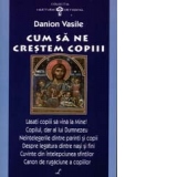 Cum sa ne crestem copiii, editia a 2-a