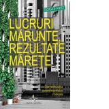 Lucruri marunte, rezultate marete. Semnificatia evenimentelor minore