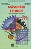 Masurari tehnice - filiera tehnologica, profil tehnic. Manual pentru clasa a X-a