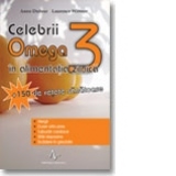 Celebrii Omega 3 in alimentatia zilnica