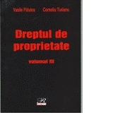 Dreptul de    Proprietate - volumul III