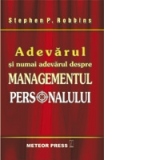 Adevarul si numai adevarul despre managementul personalului