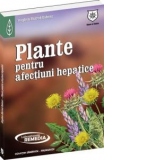 Plante pentru afectiuni hepatice