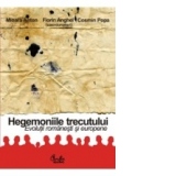 HEGEMONIILE TRECUTULUI. Evoluţii romanesti si europene. Profesorului Ioan Chiper la 70 de ani