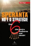 Speranta nu e o strategie. Cele 6 chei pentru finalizarea unei vanzari