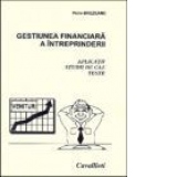 Gestiunea financiara a intreprinderii -Vol 3 - Elemente inspirate din teoria si practica financiara a Uniunii Europene -  Aplicatii, studii de caz, teste