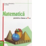 Matematica pentru clasa a 8-a. Teorie, exemple, exercitii si probleme, teste