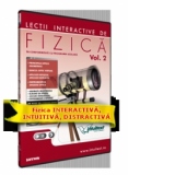 Lectii interactive de Fizica. Volumul 2 (in conformitate cu programa scolara)