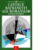 Cantece batranesti ale romanilor Cantece istorice