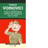 VIATA SI NEOBISNUITELE AVENTURI ALE SOLDATULUI IVAN CIONKIN