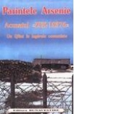 Parintele Arsenie, Acuzatul << Zek-18376 >> - Un sfant in lagarele comuniste