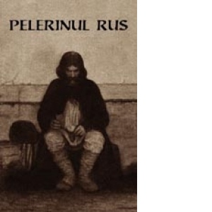 Vezi detalii pentru Pelerinul rus (editia a II-a) - Marturisirile sincere catre duhovnicul sau ale unui pelerin rus cu privire la rugaciunea lui IIsus