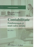 Contabilitate. Fundamentele si noul cadru juridic, ed.a II-a