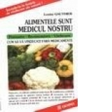 Alimentele sunt medicul nostru. Prevenire. Recunoastere. Vindecare