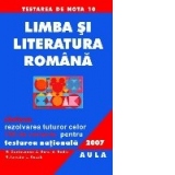 Limba si literatura romana. Sinteze (Limba romana. Comunicare. Teorie literara). Rezolvarea celor 100 variante pentru Testarea Nationala 2007