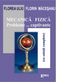 Mecanica fizica. Probleme... captivante (cu solutii complete)