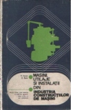 Masini si utilaje din industria constructiilor de masini - Manual pentru licee industriale cu profil de mecanica, clasa a XII-a si scoli profesionale