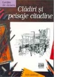 LECTIA DE DESEN. CLADIRI SI PEISAJE CITADINE